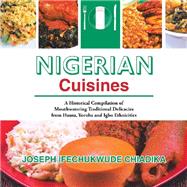Nigerian Cuisines by Chiadika, Joseph Ifechukwude, 9781532075063