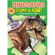 Dinosaurs Stomp & Roar! Coloring and Activity Book by Unknown, 9781645175063