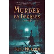 Murder by Degrees A Mystery by Mukerji, Ritu, 9781668015063