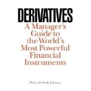 Derivatives : A Manager's Guide to the World's Most Powerful Financial Instruments by JOHNSON PHILIP MCBRIDE, 9780071345064