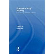 Communicating Security: Civil-Military Relations in Israel by Lebel; Udi, 9780415585064