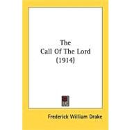 The Call Of The Lord by Drake, Frederick William, 9780548865064