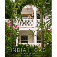 India Hicks: Island Style by Hicks, India; The Prince of Wales, 9780847845064