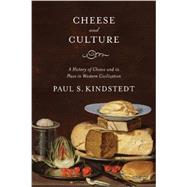 Cheese and Culture by Kindstedt, Paul S., 9781603585064