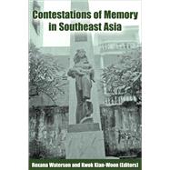 Contestations of Memory in Southeast Asia by Waterson, Roxana; Kian-Woon, Kwok, 9789971695064