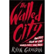 The Walled City by Graudin, Ryan, 9780316405065