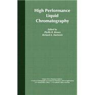 High Performance Liquid Chromatography by Brown, Phyllis R.; Hartwick, Richard A., 9780471845065