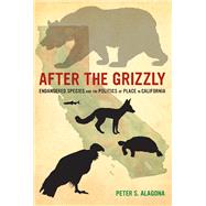 After the Grizzly by Alagona, Peter S., 9780520275065
