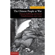 The Chinese People at War: Human Suffering and Social Transformation, 1937–1945 by Diana Lary, 9780521195065
