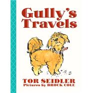 Gully's Travels by Seidler, Tor; Cole, Brock, 9780545025065