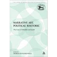 Narrative Art, Political Rhetoric The Case of Athaliah and Joash by Dutcher-Walls, Patricia, 9780567355065