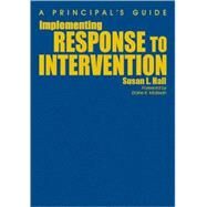 Implementing Response to Intervention : A Principal's Guide by Susan L. Hall, 9781412955065