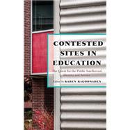 Contested Sites in Education by Ragoonaden, Karen, 9781433125065