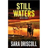 Still Waters A Riveting Novel of Suspense by Driscoll, Sara, 9781496735065