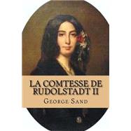 La Comtesse De Rudolstadt by Sand, George; Ballin, M. G. P., 9781508605065