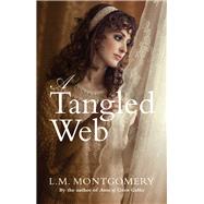A Tangled Web by Montgomery, L.M., 9781843915065