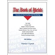 The Book of Yields: Accuracy in Food Costing and Purchasing, 5th Edition by Francis T. Lynch, 9781892735065