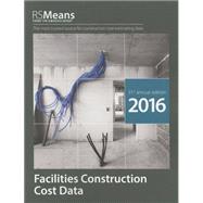 Rsmeans Facilities Construction Cost Data 2016 by Mossman, Melville J., 9781943215065