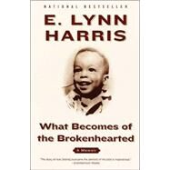 What Becomes of the Brokenhearted by HARRIS, E. LYNN, 9780385495066