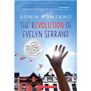 The Revolution of Evelyn Serrano by Manzano, Sonia, 9780545325066