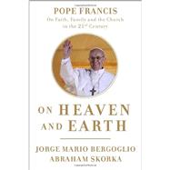 On Heaven and Earth by BERGOGLIO, JORGE MARIOSKORKA, ABRAHAM, 9780770435066