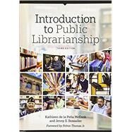 Introduction to Public Librarianship by McCook, Kathleen De LA Pena; Bossaller, Jenny S.; Thomas, Felton, Jr., 9780838915066