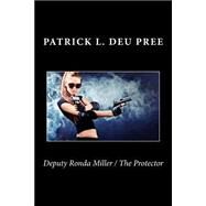 Deputy Ronda Miller / the Protector by Deu Pree, Patrick L., 9781502585066