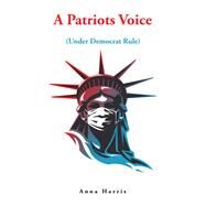 A Patriots Voice by Anna Harris, 9798765225066