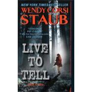Live To Tell by Staub Wendy Corsi, 9780061895067