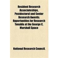 Resident Research Associateships, Postdoctoral and Senior Research Awards by Council., National Research; George C. Marshall Space Flight Center, 9780217865067