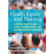 Health Equity and Nursing by Moss, Margaret P.; Phillips, Janice, 9780826195067