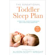 The Sensational Toddler Sleep Plan by Scott-Wright, Alison; Mackintosh, Millie, 9781787635067