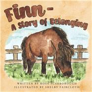 Finn: A Story of Belonging by Scarborough, Rosa; Faircloth, Shelby, 9798350925067