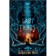 Last Things by West, Jacqueline, 9780062875068