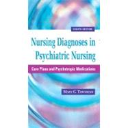 Nursing Diagnoses in Psychiatric Nursing : Care Plans and Psychotropic Medications 8th by Townsend, Mary C., 9780803625068