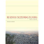 Business Networks in Syria by Haddad, Bassam, 9780804785068