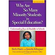 Why Are So Many Minority Students in Special Education?: Understanding Race and Disability in Schools by Harry, Beth; Klingner, Janette; Delpit, Lisa D.; Artiles, Alfredo J., 9780807755068