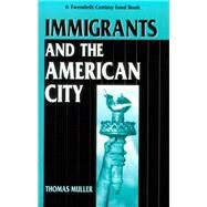 Immigrants and the American City by Muller, Thomas, 9780814755068