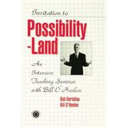 Invitation To Possibility Land: An Intensive Teaching Seminar With Bill O'Hanlon by O'Hanlon,Bill, 9781138005068