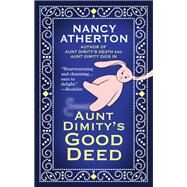 Aunt Dimity's Good Deed by Atherton, Nancy, 9781410495068