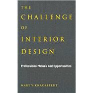 Challenge Of Interior Design Pa by Knackstedt,Mary V., 9781581155068