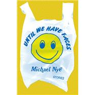 Until We Have Faces by Nye, Michael, 9781684425068