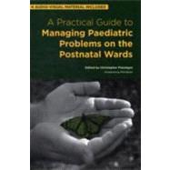 A Practical Guide to Managing Paediatric Problems on the Postnatal Wards by Flannigan,Christopher, 9781846195068