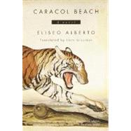 Caracol Beach A Novel by Alberto, Eliseo; Grossman, Edith, 9780375705069
