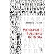 Workplace Bullying in India by D'Cruz,Premilla, 9780415535069