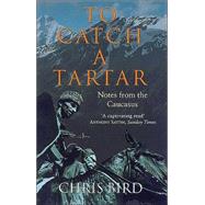 To Catch a Tartar by Bird, Chris, 9780719565069