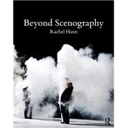 Beyond Scenography by Hann,Rachel, 9781138785069