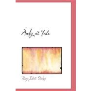 Andy at Yale by Stokes, Roy Eliot, 9781426495069