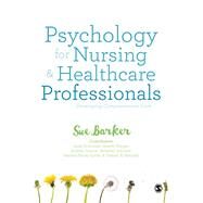 Psychology for Nursing & Healthcare Professionals by Barker, Sue, 9781473925069
