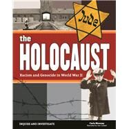The Holocaust Racism and Genocide in World War II by Mooney, Carla; Casteel, Tom, 9781619305069